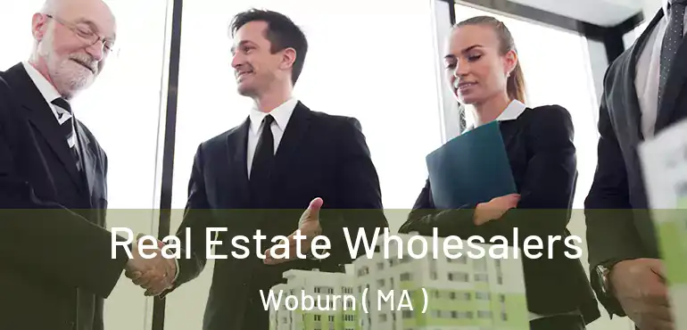  Real Estate Wholesalers Woburn ( MA )