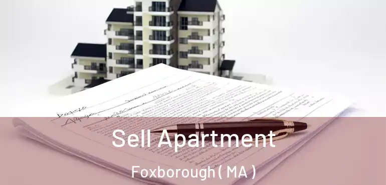  Sell Apartment Foxborough ( MA )