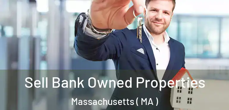  Sell Bank Owned Properties Massachusetts ( MA )