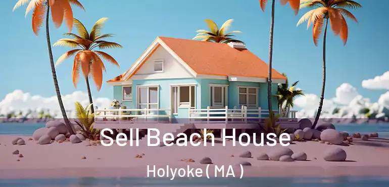  Sell Beach House Holyoke ( MA )
