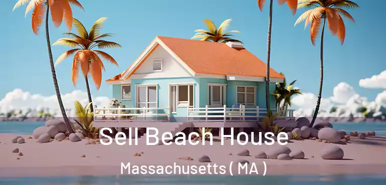  Sell Beach House Massachusetts ( MA )