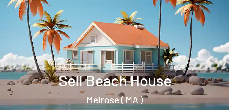  Sell Beach House Melrose ( MA )