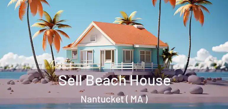  Sell Beach House Nantucket ( MA )
