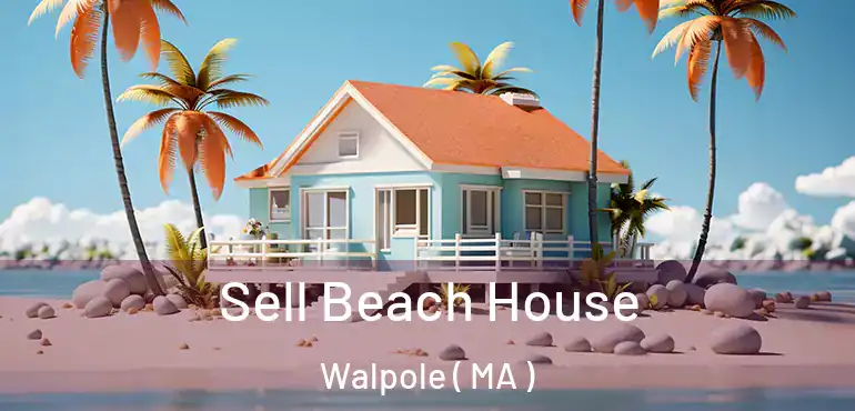  Sell Beach House Walpole ( MA )