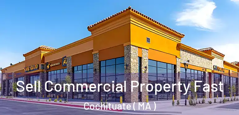  Sell Commercial Property Fast Cochituate ( MA )