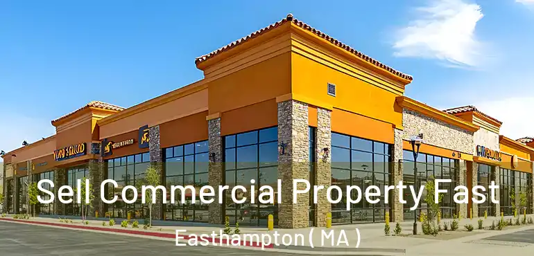  Sell Commercial Property Fast Easthampton ( MA )