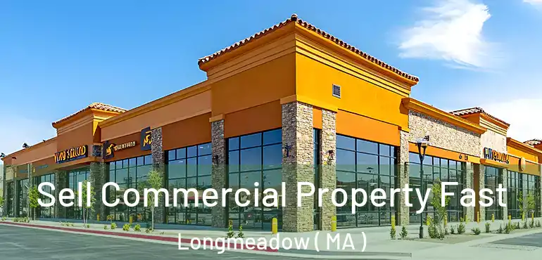  Sell Commercial Property Fast Longmeadow ( MA )
