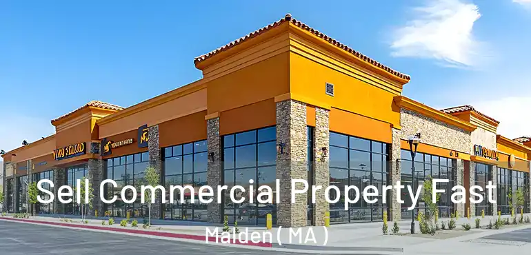  Sell Commercial Property Fast Malden ( MA )