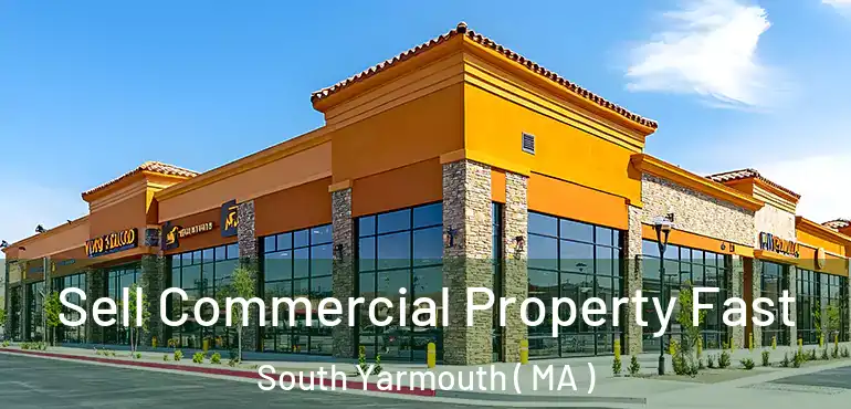  Sell Commercial Property Fast South Yarmouth ( MA )