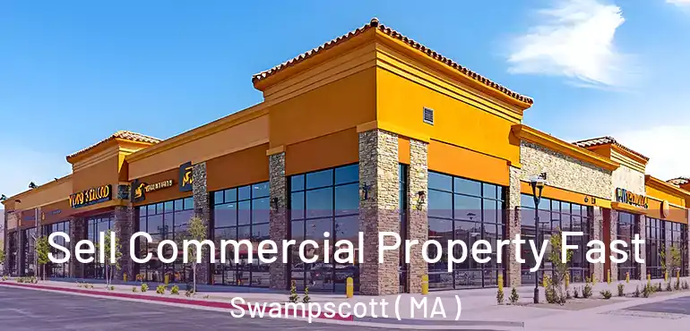  Sell Commercial Property Fast Swampscott ( MA )