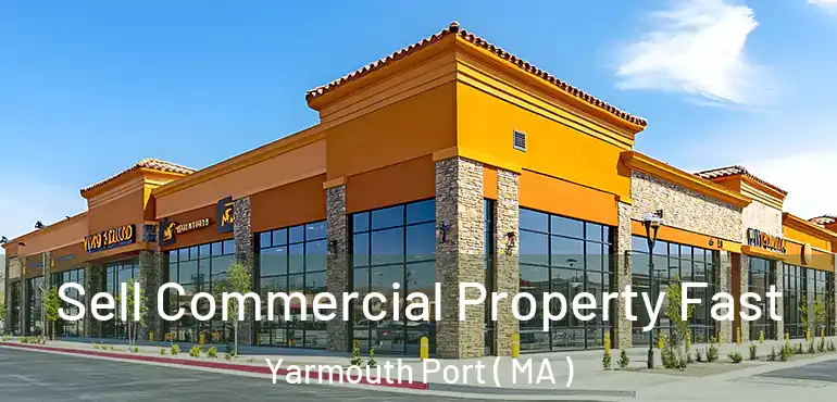  Sell Commercial Property Fast Yarmouth Port ( MA )