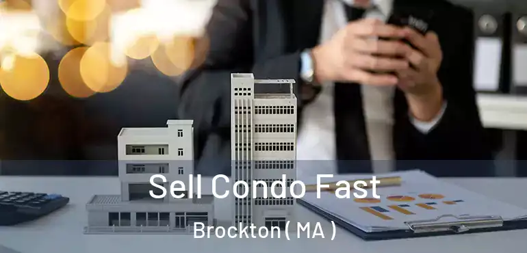  Sell Condo Fast Brockton ( MA )