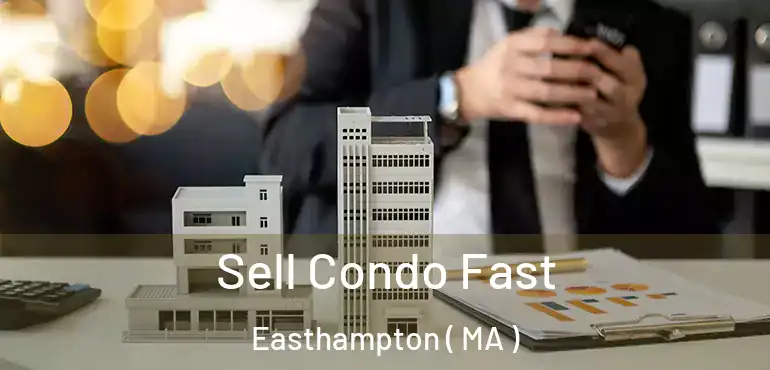  Sell Condo Fast Easthampton ( MA )