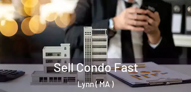  Sell Condo Fast Lynn ( MA )