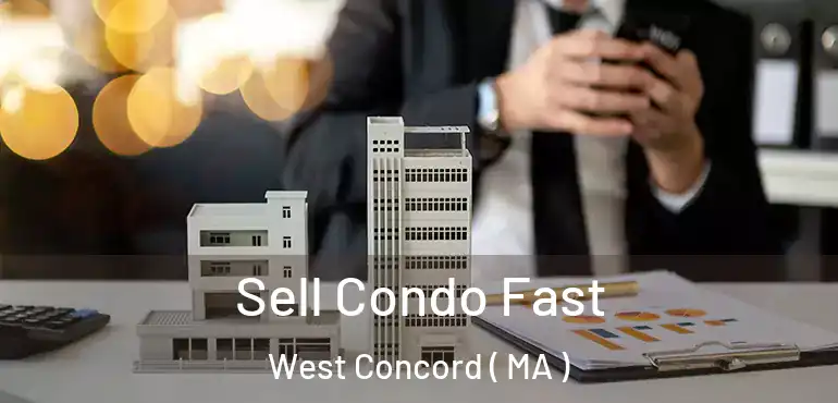  Sell Condo Fast West Concord ( MA )