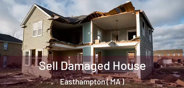  Sell Damaged House Easthampton ( MA )