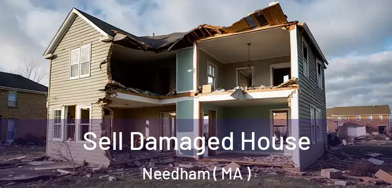  Sell Damaged House Needham ( MA )