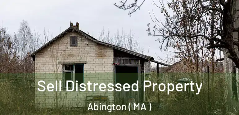  Sell Distressed Property Abington ( MA )