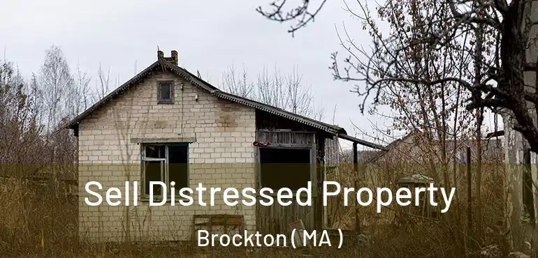  Sell Distressed Property Brockton ( MA )