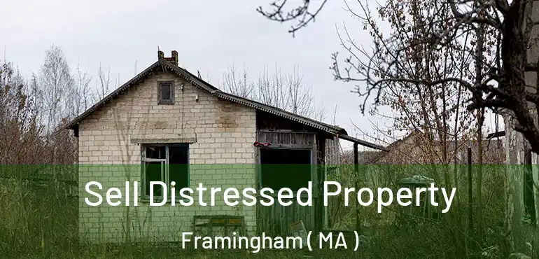  Sell Distressed Property Framingham ( MA )
