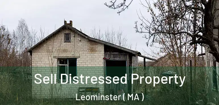  Sell Distressed Property Leominster ( MA )