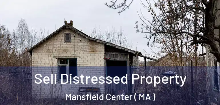  Sell Distressed Property Mansfield Center ( MA )