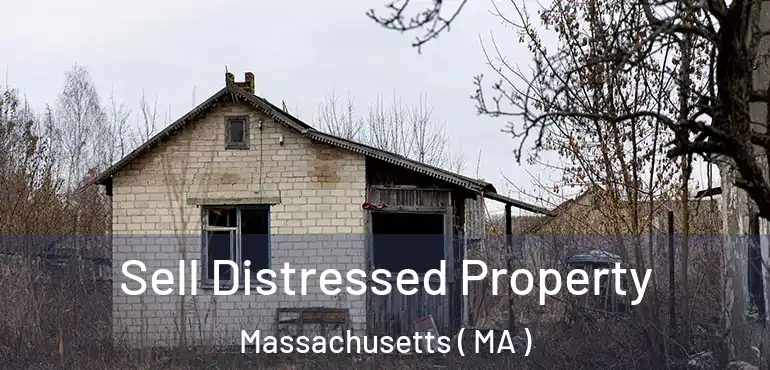  Sell Distressed Property Massachusetts ( MA )