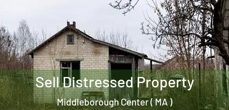  Sell Distressed Property Middleborough Center ( MA )