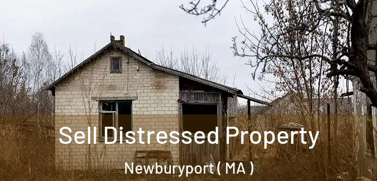  Sell Distressed Property Newburyport ( MA )