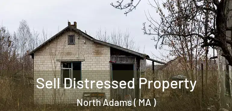  Sell Distressed Property North Adams ( MA )