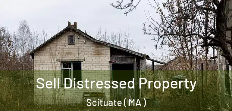  Sell Distressed Property Scituate ( MA )