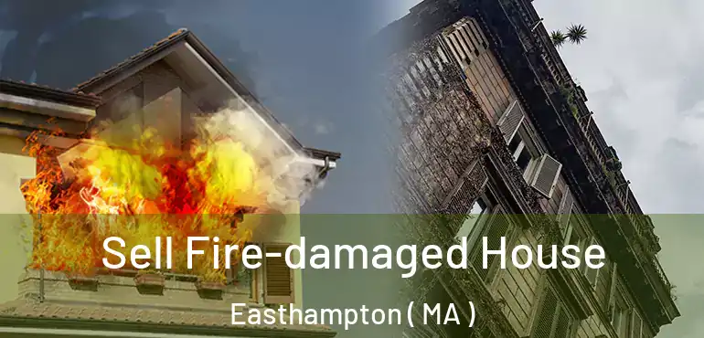  Sell Fire-damaged House Easthampton ( MA )