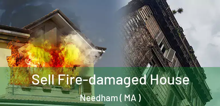  Sell Fire-damaged House Needham ( MA )