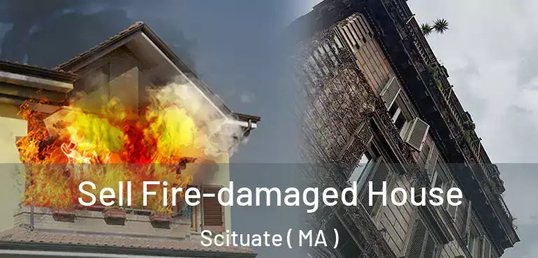  Sell Fire-damaged House Scituate ( MA )