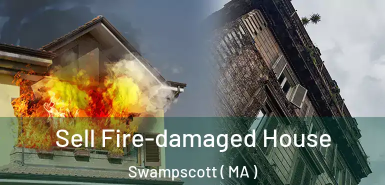 Sell Fire-damaged House Swampscott ( MA )