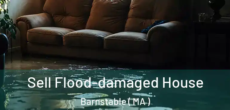  Sell Flood-damaged House Barnstable ( MA )