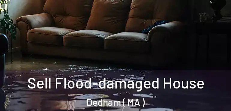  Sell Flood-damaged House Dedham ( MA )