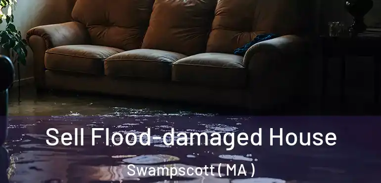  Sell Flood-damaged House Swampscott ( MA )