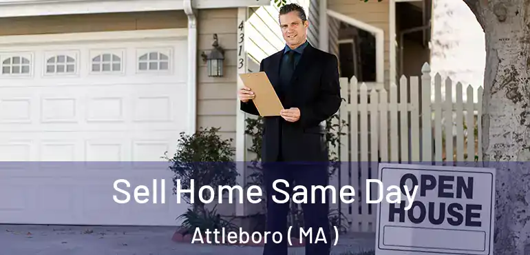  Sell Home Same Day Attleboro ( MA )