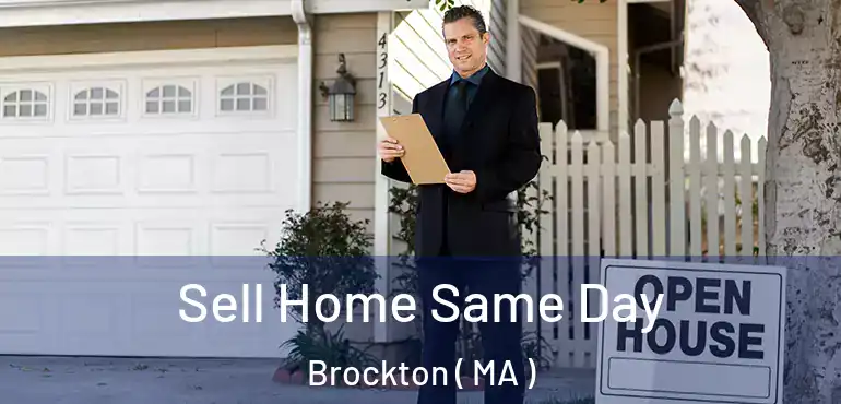  Sell Home Same Day Brockton ( MA )
