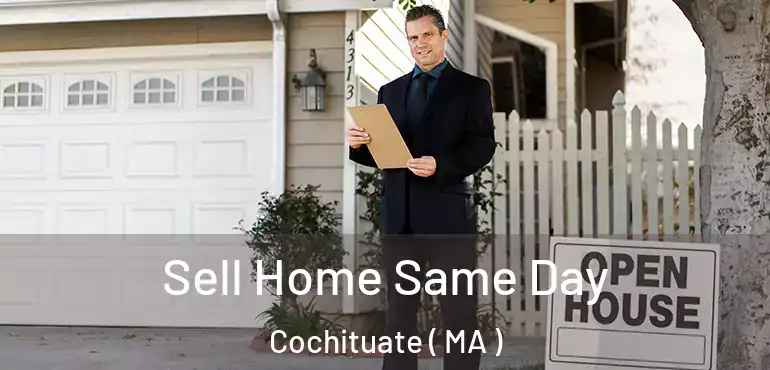  Sell Home Same Day Cochituate ( MA )