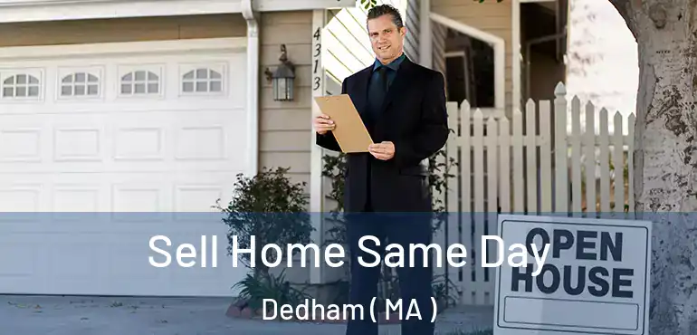  Sell Home Same Day Dedham ( MA )