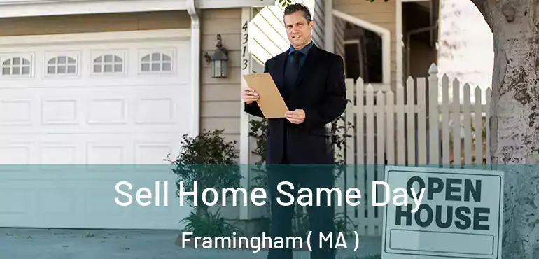  Sell Home Same Day Framingham ( MA )