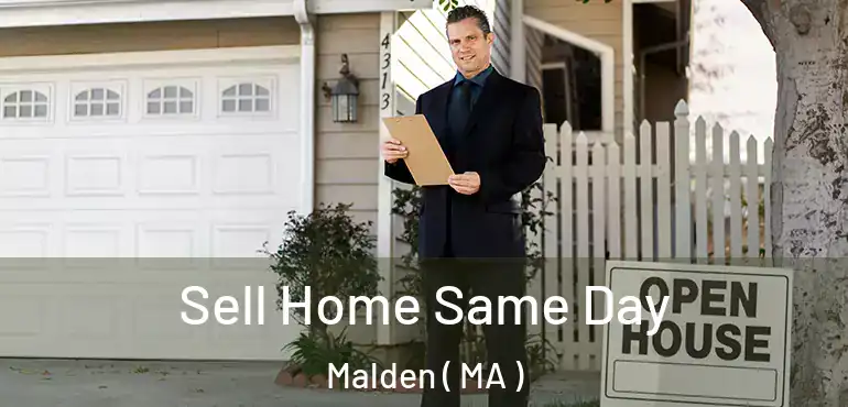  Sell Home Same Day Malden ( MA )