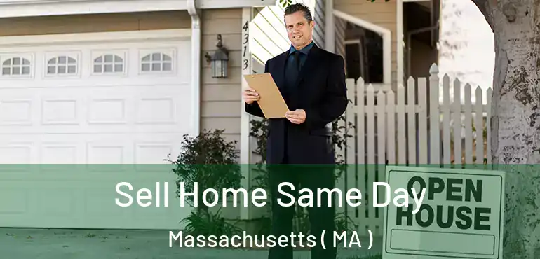  Sell Home Same Day Massachusetts ( MA )