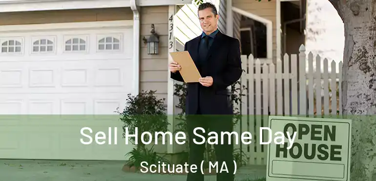  Sell Home Same Day Scituate ( MA )