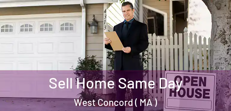 Sell Home Same Day West Concord ( MA )