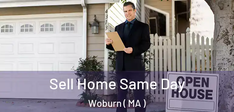  Sell Home Same Day Woburn ( MA )