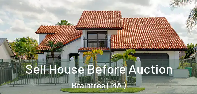  Sell House Before Auction Braintree ( MA )