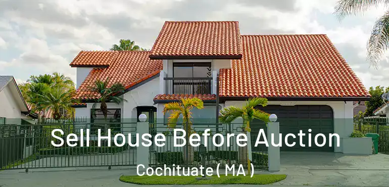  Sell House Before Auction Cochituate ( MA )
